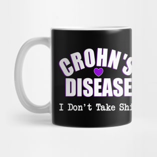 Crohn's Disease "I Don't Take Shit" Mug